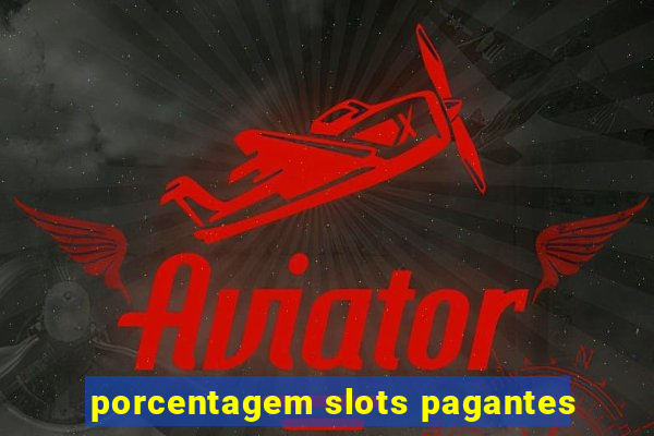 porcentagem slots pagantes